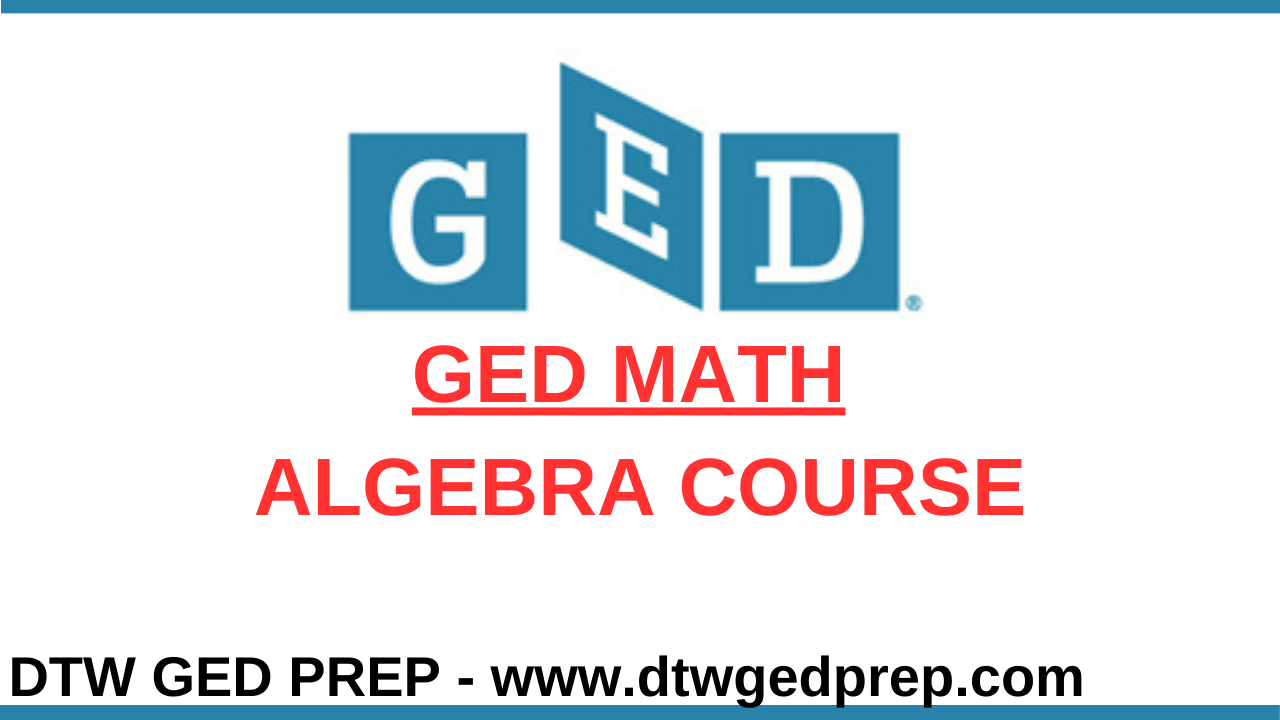 GED Math – Algebra Course